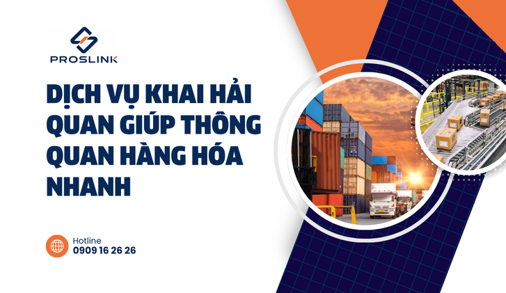 Dịch vụ khai hải quan giúp thông quan hàng hóa nhanh