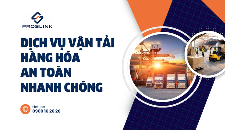 Dịch vụ vận tải hàng hóa an toàn, nhanh chóng