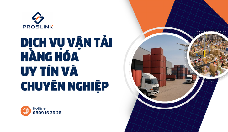 Dịch vụ vận tải hàng hóa uy tín và chuyên nghiệp